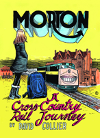 Morton: A Cross-Country Rail Journey 1772620122 Book Cover