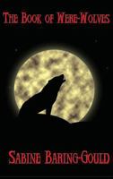 The Book of Were-Wolves 1859580726 Book Cover