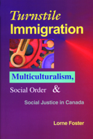 Turnstile Immigration: Multiculturalism, Social Order, and Social Justice in Canada 1550770977 Book Cover