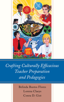 Crafting Culturally Efficacious Teacher Preparation and Pedagogies 1498545408 Book Cover