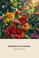 Butterfly In the Garden: A Journey of Beauty and Connection B0FRZCF4VH Book Cover