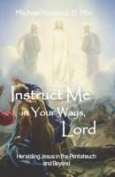 Instruct Me in Your Ways, Lord 1986869822 Book Cover