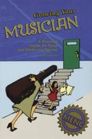 Growing Your Musician: A Practical Guide for Band and Orchestra Parents 1578866006 Book Cover