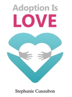 Adoption Is Love 1647500168 Book Cover