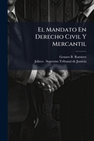 El Mandato En Derecho Civil Y Mercantil (Spanish Edition) 1024746917 Book Cover