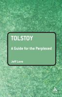 Tolstoy: A Guide for the Perplexed 0826493793 Book Cover