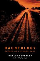 Hauntology: Ghosts of Futures Past 0857304194 Book Cover