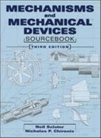Mechanisms & Mechanical Devices Sourcebook, Fourth Edition 0071361693 Book Cover