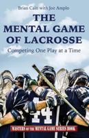 The Mental Game of Lacrosse 1533092508 Book Cover