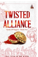 Twisted Alliance: Indian Billionaire Arranged Marriage Romance B0FCY43FH3 Book Cover