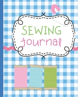 Sewing Journal: Sewing Journal and Planner First Time Sewing, Beginner Seamstress DIY Craft Journal 1652042555 Book Cover