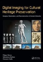 Digital Imaging for Cultural Heritage Preservation: Analysis, Restoration, and Reconstruction of Ancient Artworks 1138073792 Book Cover