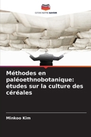 Méthodes en paléoethnobotanique: études sur la culture des céréales (French Edition) 6209618596 Book Cover