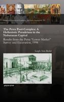The Petra Pool Complex: A Hellenistic Paradeisos In The Nabataean Captial: Results From The Petra Olower Marketo Survey And Excavation,1998 1593331207 Book Cover