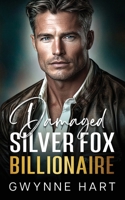 Damaged Silver Fox Billionaire (Sizzling Damaged Billionaires) B0CPMD2VVM Book Cover