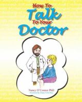 How to Talk to Your Doctor 0961371471 Book Cover
