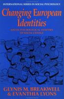 Changing European Identities: Social Psychological Analyses of Social Change (International Series in Social Psychology) 0750630086 Book Cover