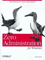 Zero Administration for Windows (Windows Series) 1565925084 Book Cover