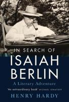 In Search of Isaiah Berlin: A Literary Adventure 0755601319 Book Cover