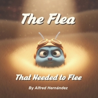 The Flea That Needed to Flee: An Emotional Story About Change, Belonging, and Inner Strength for Children B0GWCCF2WG Book Cover