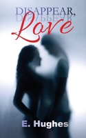 Disappear, Love 0985201576 Book Cover