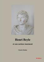 Henri Beyle et son curieux tourment 2490595466 Book Cover