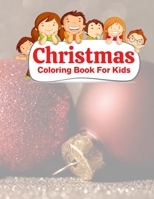 Christmas Coloring Book For Kids: Fun Children's Christmas Gift or Present for Toddlers & Kids - 100 Beautiful Pages to Color with Santa Claus, Reinde B08MN7XT1X Book Cover