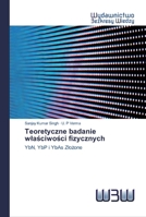 Teoretyczne badanie wla&#347;ciwo&#347;ci fizycznych 6200547351 Book Cover