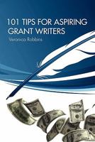 101 Tips for Aspiring Grant Writers 0984257004 Book Cover
