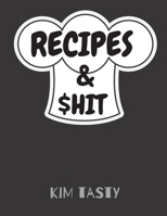 Recipes & $hit: Recipe Journal Book to Write In Favorite Recipes and Notes. Recipes-trim-size-book-to-write-in-8.5-x-11-no-bleed-126-pages-cover-size-17.54-x-11.25-inch 1673064175 Book Cover