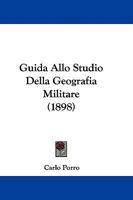 Guida Allo Studio Della Geografia Militare (1898) 1104092239 Book Cover