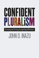 Confident Pluralism: Surviving and Thriving through Deep Difference 022659243X Book Cover