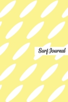 Surf Journal: Dot Grid Journal Gift for Surfers (6”x9“) 120 Pages - Yellow Edition 1692270311 Book Cover