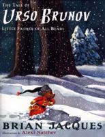 The Tale of Urso Brunov: Little Father of All Bears 0399237623 Book Cover