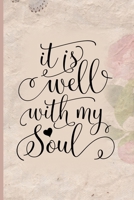 It Is Well With My Soul: Blank Lined Journal with Antique Floral Design 169393650X Book Cover