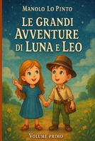 Le Grandi Avventure di Luna e Leo (Italian Edition) B0FD8FJTGJ Book Cover