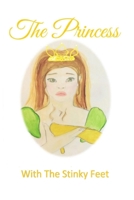 The Princess With The Stinky Feet 0692683240 Book Cover