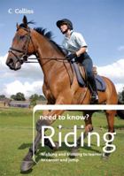 Need To Know? Riding: Expert Instruction For All Ages And Abilities 0007255179 Book Cover