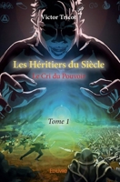 Les Héritiers du Siècle - Tome 1: Le Cri du Pouvoir (French Edition) 2334016136 Book Cover