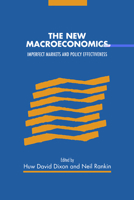 The New Macroeconomics: Imperfect Markets and Policy Effectiveness 0521479479 Book Cover
