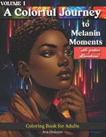 A Colorful Journey to Melanin Moments: Volume 1 B0CVS7Z46C Book Cover