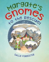 Margate's Gnomes to the Rescue 1958891835 Book Cover