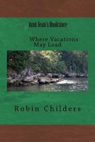 Where Vacations May Lead Aunt Jean's Bookstore 1496160371 Book Cover