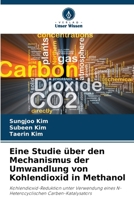 Eine Studie über den Mechanismus der Umwandlung von Kohlendioxid in Methanol (German Edition) 6208359147 Book Cover