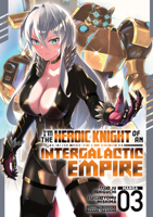 I'm the Heroic Knight of an Intergalactic Empire! (Manga) Vol. 3 B0FRD7TF5S Book Cover