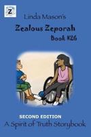 Zealous Zeporah Second Edition: Book # 26 1535616172 Book Cover