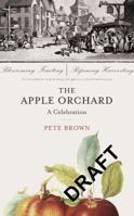 The Apple Orchard: The Story of Our Most English Fruit 1846148839 Book Cover