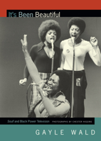 It's Been Beautiful: Soul! and Black Power Television 0822358379 Book Cover