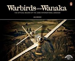 Warbirds Over Wanaka: The Official Record of the 2004 Airshow 0143009753 Book Cover