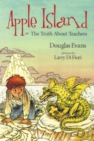 Apple Island, or The Truth about Teachers 0439431344 Book Cover